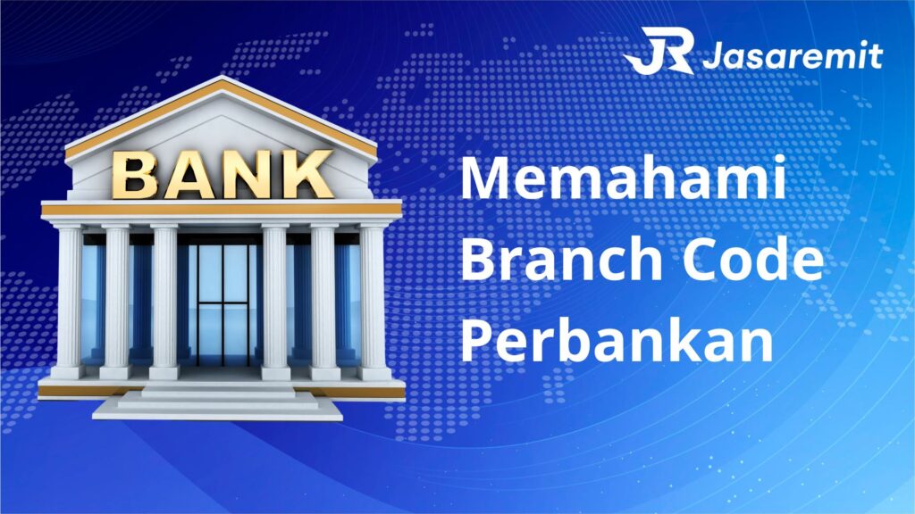 Memahami Branch Code Perbankan