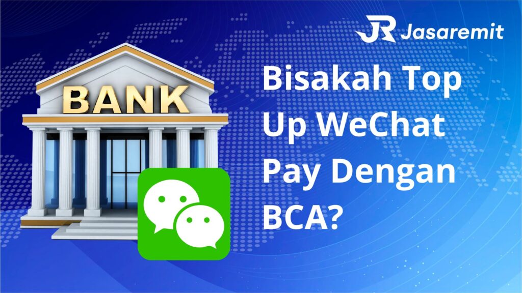 Bisakah Top Up WeChat Pay Dengan BCA